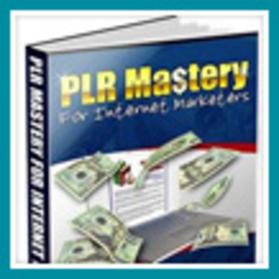 Product picture PLR Mastery For Internet Marketers - earn what you dream